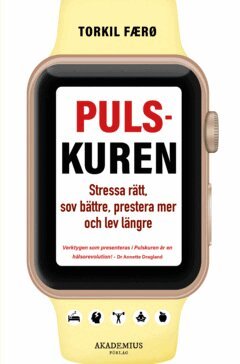Torkil Færø - Pulskuren : Stressa rätt, sov bättre, prestera mer och lev längre, E-bok