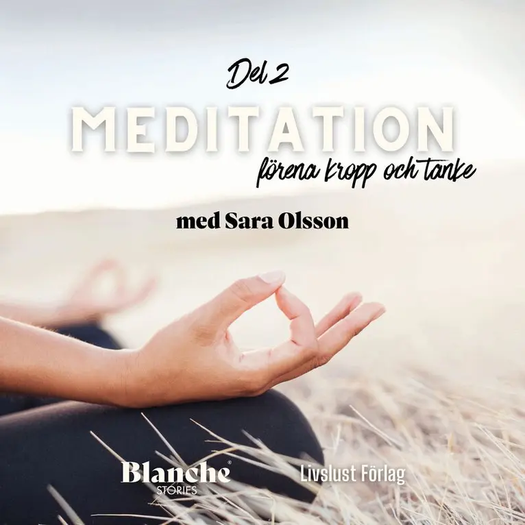 Sara Olsson - Meditation: förena kropp och tanke (Del 2), Ljudbok. Tillgänglighet: Lägg i varukorg