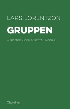 Lars Lorentzon - Gruppen : skeenden och föreställningar, E-bok