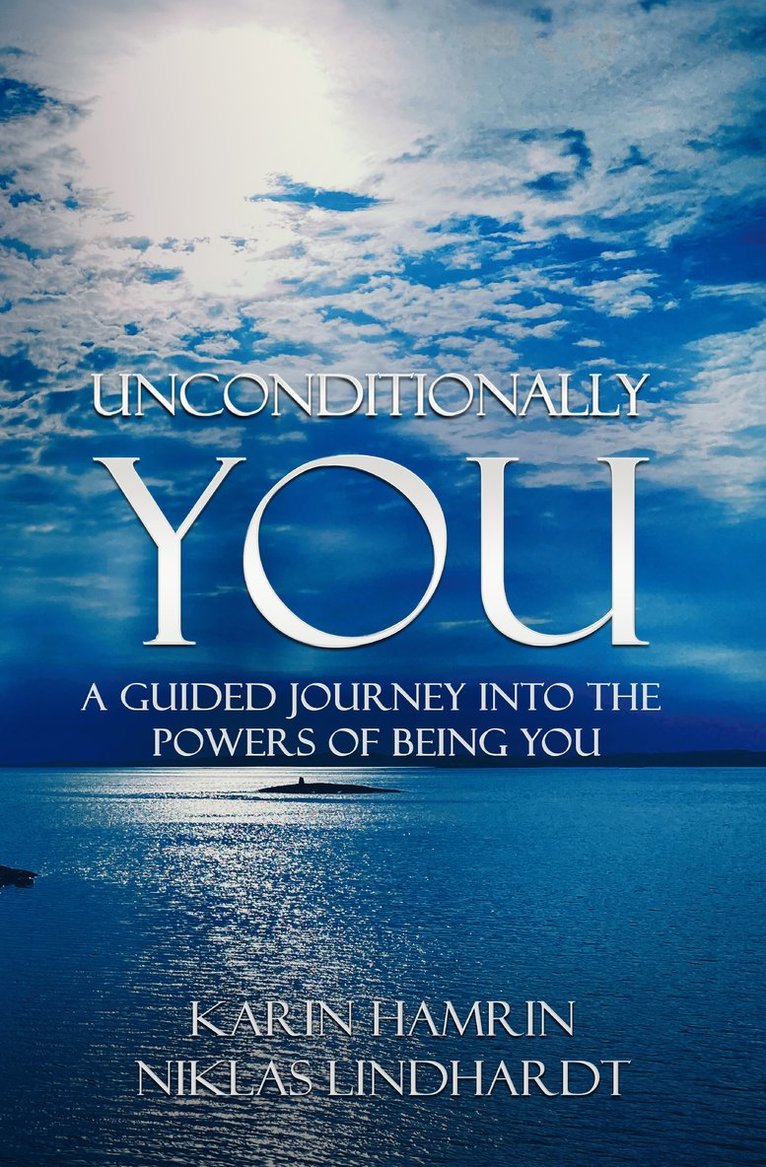 Karin Hamrin, Niklas Lindhardt - Unconditionally you : a guided journey into the powers of being you, Häftad