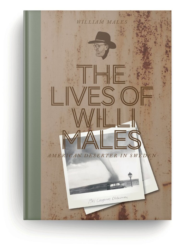 William Males - The lives of Willi Males : American deserter in Sweden, Inbunden
