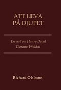 Att leva p djupet : en ess om Walden