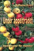 Under äppelträdet : meditationer för mammor