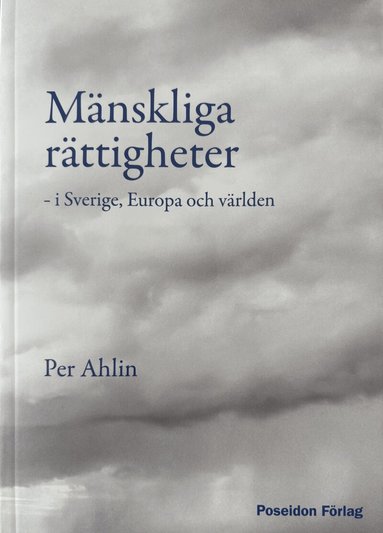 Per Ahlin - Mänskliga rättigheter : i Sverige, Europa och världen, Häftad