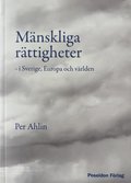Mnskliga rttigheter : i Sverige, Europa och vrlden
