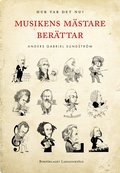 Musikens m�stare ber�ttar