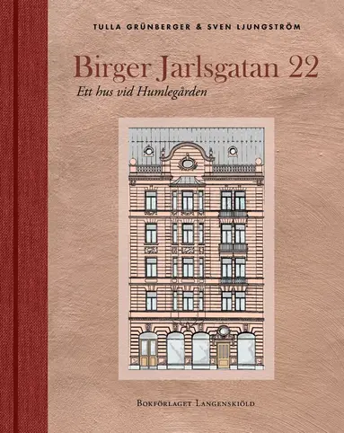 Tulla Grünberger, Sven Ljungström - Birger Jarlsgatan 22 : ett hus vid Humlegården, Inbunden