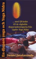 En djupare yoga och Yoga Nidra : med QR-koder till de v�gledda djupavsp�nningarna fr�n Upplev Yoga Nidra
