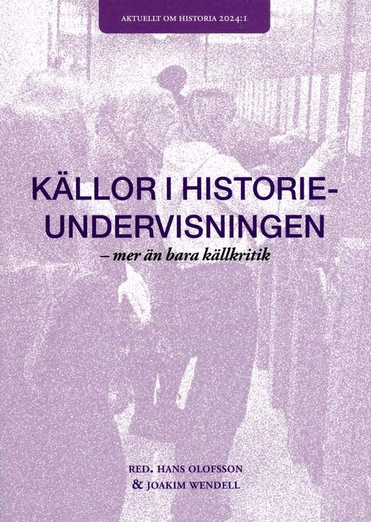 Källor i historieundervisningen : mer än bara källkritik, Inbunden