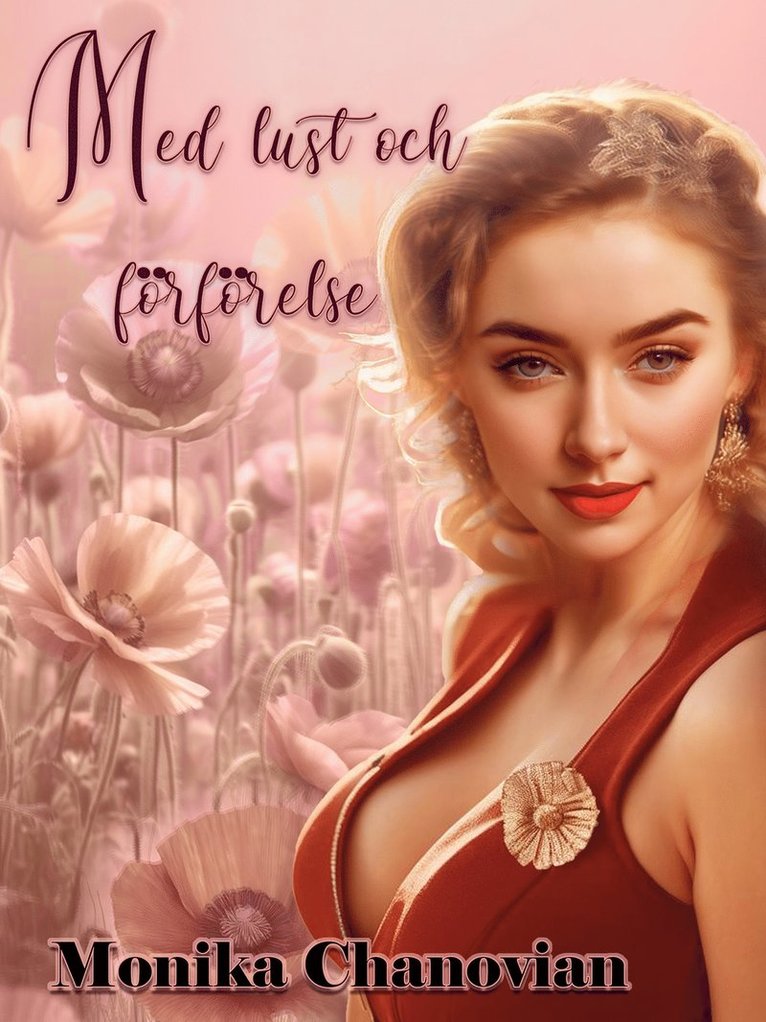 Monika Chanovian - Med lust och förförelse, E-bok