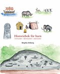 Historiebok f�r barn : sten�ldern - brons�ldern - j�rn�ldern