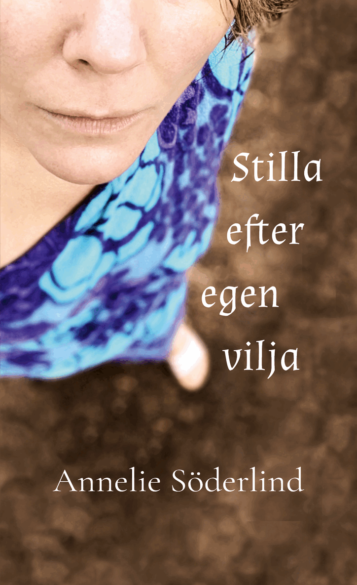 Annelie Söderlind - Stilla efter egen vilja, Häftad