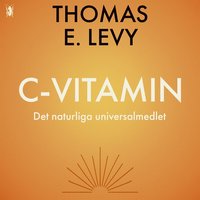 C-vitamin - Det naturliga universalmedlet