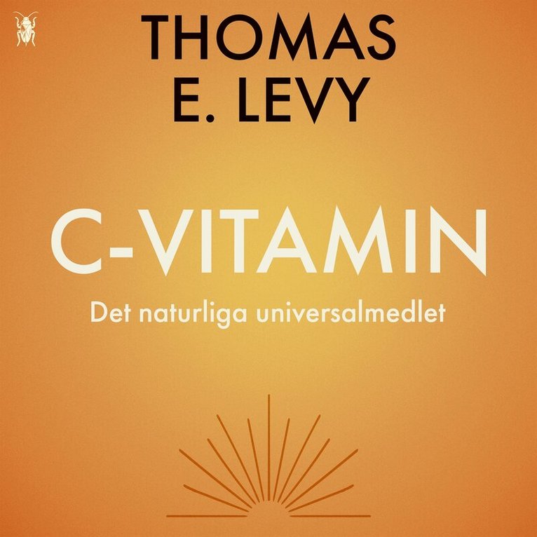 Thomas E. Levy - C-vitamin - Det naturliga universalmedlet, Ljudbok