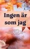 Annie Westerlund, Bella Ljung, Jessica Sjögren, Kerstin Blomkvist, Monika Woldrich, Orkanisten, Stina Pils, Therese Kärrman - Ingen är som jag, E-bok