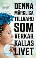 Denna mrkliga tillvaro som verkar kallas livet