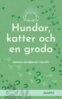 Agnes Höglund Elb, Caroline Jörgensdotter, Charlotte Claesson, Elisabeth Grönlund, Gunilla Malmberg, Hanna Danmo, Ida Olsson Kumlin, Jessica Feiff Georgeson, Kerstin Blomkvist, Madeleine Lindstam, My Midenius, Sara Rönér Janicke, Sofia Chilla - Hundar, katter och en groda, E-bok