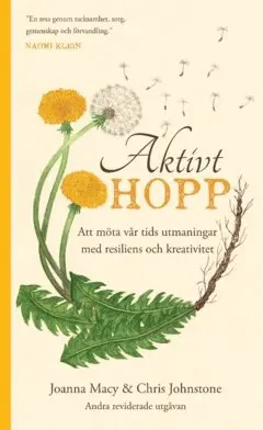 Chris Johnstone, Joanna Macy - Aktivt hopp : att möta vår tids utmaningar med resiliens och kreativitet, Häftad
