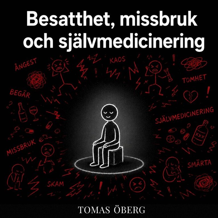 Tomas Öberg - Besatthet, missbruk och självmedicinering, Ljudbok