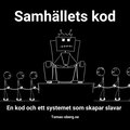 Hur samhllets kod gr dig till en slav i systemet