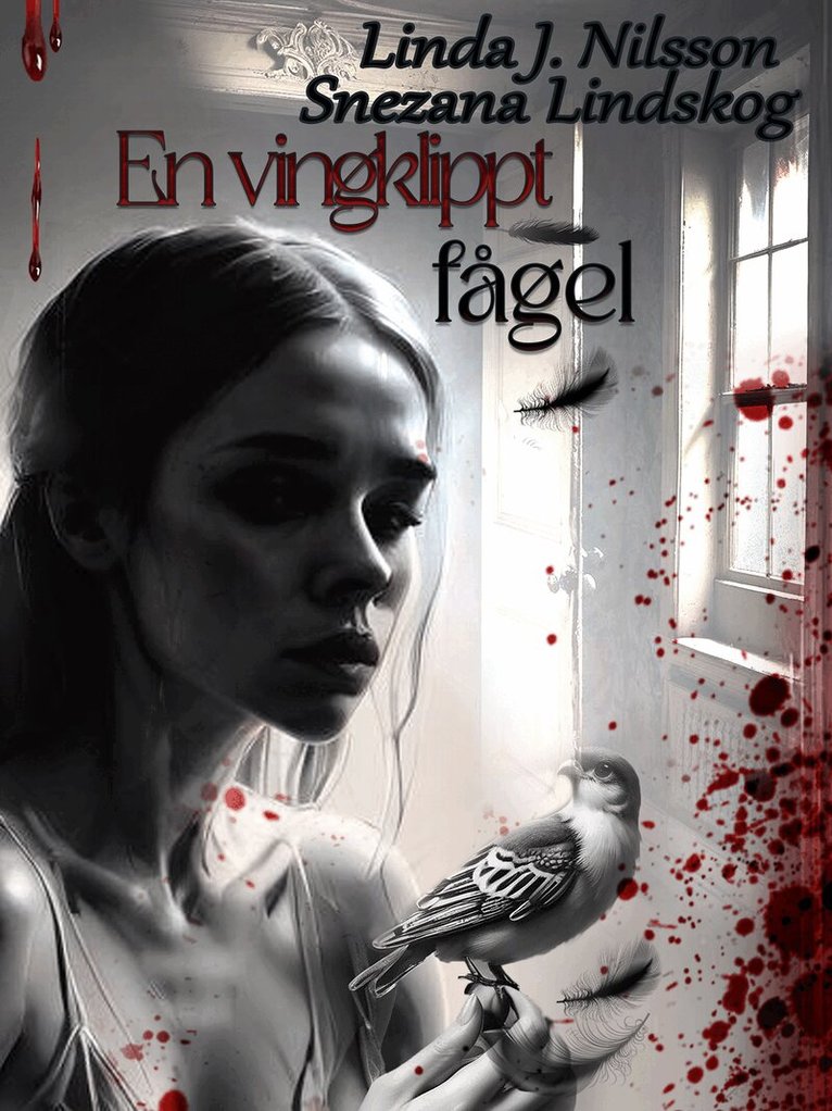 Snezana Lindskog, Linda J. Nilsson - En vingklippt fågel, E-bok