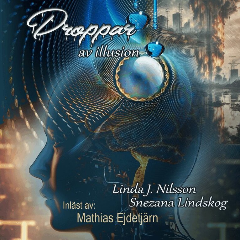 Snezana Lindskog, Linda J. Nilsson - Droppar av illusion, Ljudbok