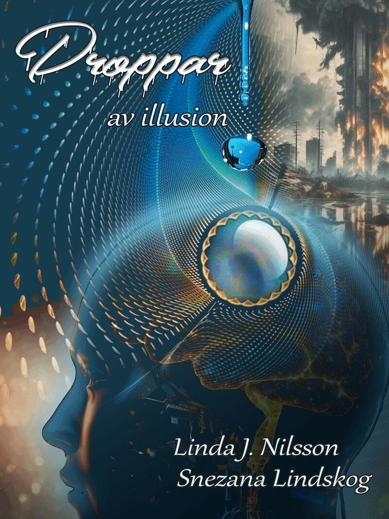 Snezana Lindskog, Linda J. Nilsson - Droppar av illusion, E-bok