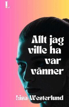 Lisa Westerlund - Allt jag ville ha var vänner, E-bok