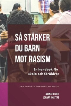 Aminata Merete Grut, Johara Khattab - Så stärker du barn mot rasism, E-bok. Tillgänglighet: Lägg i varukorg