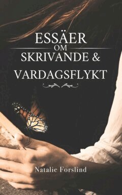 Natalie Forslind - Essäer om skrivande & vardagsflykt, E-bok