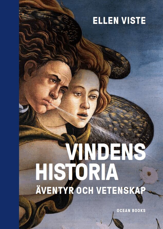 Ellen Viste - Vindens historia : äventyr och vetenskap, Inbunden