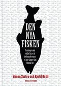 Den nya fisken : sanningen om odlad lax och de konsekvenser vi inte l�ngre kan blunda f�r
