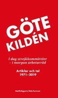 I dag strejkkommitter - i morgon arbetarrd : artiklar och tal 1971-2019