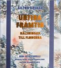 Urtida framtid : h�lsningar till floderna