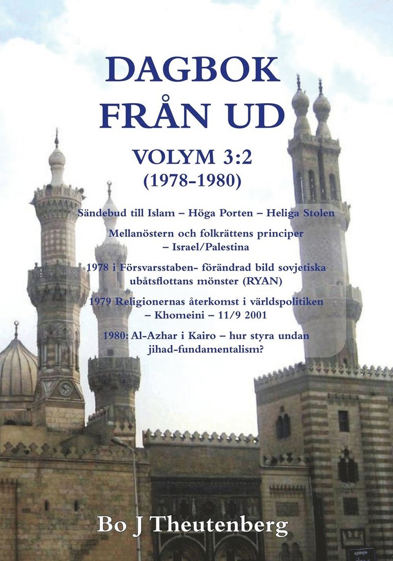 Bo J Theutenberg - DAGBOK FRÅN UD, VOLYM 3:2 (1978-1980) - Sändebud till Islam - Höga Porten - Heliga Solen - Mellanöstern och folkrättens principer-Israel/Palestina (EPUB), E-bok