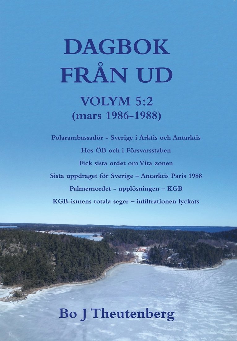 Bo J Theutenberg - DAGBOK FRÅN UD VOLYM 5:2 (mars 1986-1988) - Polarambassadör - Sverige i Arktis och Antarktis (EPUB), E-bok