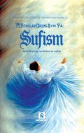 M. Fethullah G�lens syn p� sufism : nyckelbegrepp i praktiken av sufism