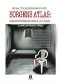 Sorgens atlas : krossade hopp i f�ngelser, vissnade liv p� v�garna