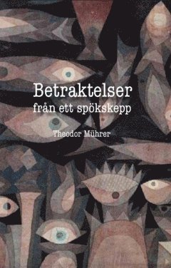 Theodor Mührer - Betraktelser från ett spökskepp, Häftad