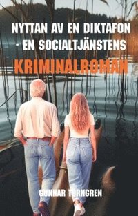 Nyttan av en diktafon : en socialtjnstens kriminalroman