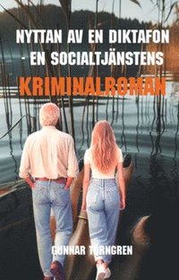 Nyttan av en diktafon - En socialtjnstens kriminalroman