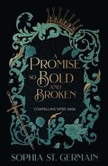 A Promise so Bold and Broken