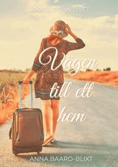 Anna Baard-Blixt - Vägen till ett hem, E-bok