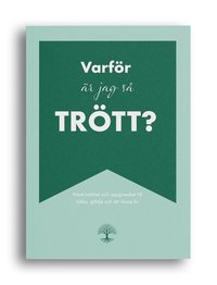 Varf�r �r jag s� tr�tt?
