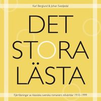 Det stora lästa : fjärrläsningar av klassiska svenska romaners stilvärldar 1910-1999