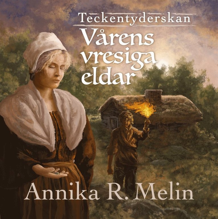 Annika R Melin - Vårens vresiga eldar, Ljudbok