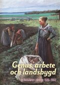 Genus, arbete och landsbygd : en livsvrld i rrelse 1500-1960