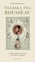 Tillbaka till Rousseau : en uppfostringsfilosofi och dess avtryck i svensk litteratur och pedagogik