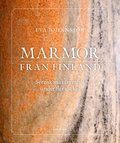 Marmor fr�n Finland: svensk maktsymbol under flera sekel