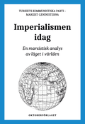 Imperialismen idag : en marxistisk analys av l�get i v�rlden